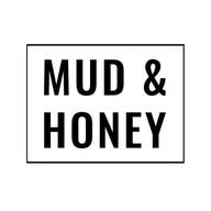 Mud & Honey